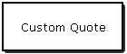 Custom Quote