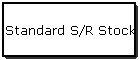 Standard S/R Stock